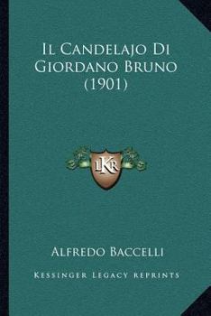 Paperback Il Candelajo Di Giordano Bruno (1901) [Italian] Book