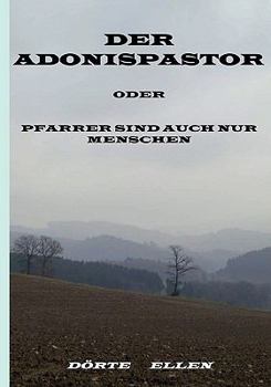 Paperback Der Adonispastor: oder Pfarrer sind auch nur Menschen [German] Book
