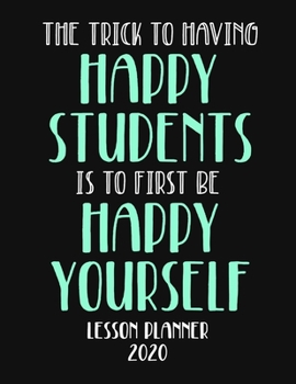 Lesson Planner 2020: Weekly and Monthly Organizer for High School Teachers with Motivational Saying - Teacher Agenda for Class Planning and Organizing ... of Curriculum (2020 Teacher Planners)