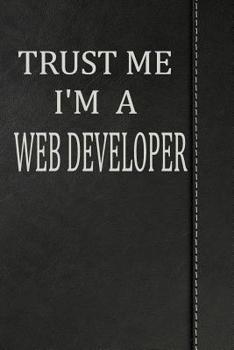Paperback Trust Me I'm a Web Developer: Isometric Dot Paper Drawing Notebook 120 Pages 6x9 Book