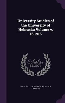 Hardcover University Studies of the University of Nebraska Volume V. 16 1916 Book