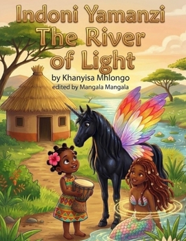 Indoni Yamanzi: The River Of Light