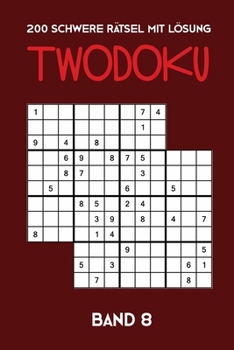 Paperback 200 Schwere Rätsel mit Lösung Twodoku Band 8: Zwei überlappende Sudoku, Rätsel Heft,2 Rätsel pro Seite [German] Book