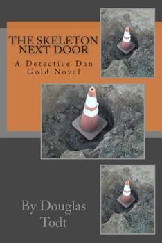 Paperback The Skeleton Next Door: A Detective Dan Gold Novel Book