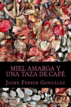 Miel amarga y una taza de café: Antología