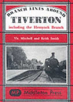 Hardcover Branch Lines Around Tiverton Including the Hemyock Branch Book