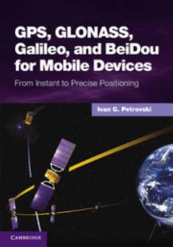 Paperback Gps, Glonass, Galileo, and Beidou for Mobile Devices: From Instant to Precise Positioning Book