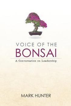 Paperback Voice of the Bonsai: A Conversation on Leadership Book