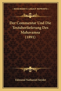 Paperback Der Commentar Und Die Textuberlieferung Des Mahavamsa (1891) [German] Book