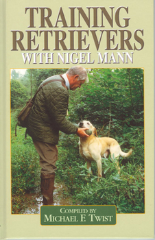 Hardcover Training Retrievers with Nigel Mann Book