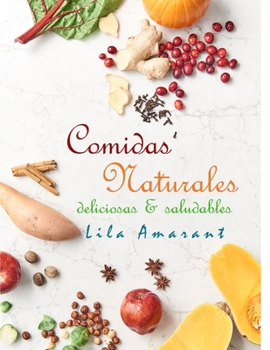 Paperback Comidas Naturales: Deliciosas y Saludables [Spanish] Book
