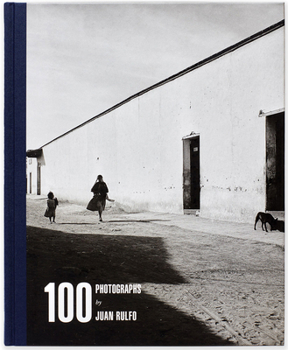 Hardcover Juan Rulfo: 100 Photographs Book