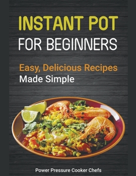 Paperback Instant Pot Recipes for Beginners: Easy Delicious Recipes Made Simple Book