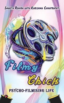 Paperback Filmy Chick: Psycho-Filmising Life Book