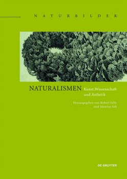 Hardcover Naturalismen: Kunst, Wissenschaft Und Ästhetik Book