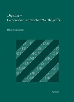 Hardcover Dignitas - Genese Eines Römischen Wertbegriffs: Eine Begriffsgeschichtliche Untersuchung [German] Book