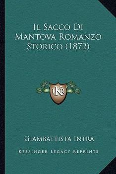 Il Sacco Di Mantova Romanzo Storico (1872)