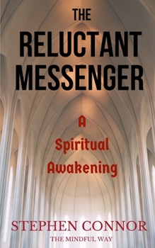 Paperback The Reluctant Messenger: A Spiritual Awakening Book