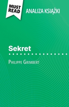 Paperback Sekret ksi&#261;&#380;ka Philippe Grimbert (Analiza ksi&#261;&#380;ki): Pelna analiza i szczególowe podsumowanie pracy [Polish] Book