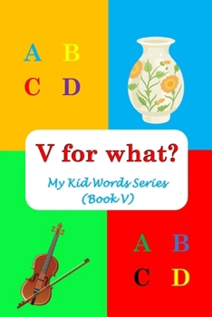 Paperback V for what?: My Kid Words Series (Book V) Book