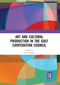 Paperback Art and Cultural Production in the Gulf Cooperation Council Book