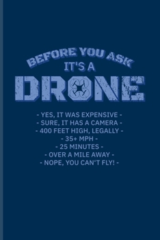 Paperback Before You Ask It's A Drone: Funny Pilot Quote Undated Planner - Weekly & Monthly No Year Pocket Calendar - Medium 6x9 Softcover - For Flight Instr Book