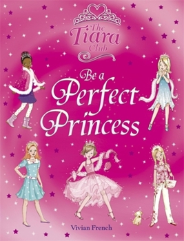 Hardcover Be a Perfect Princess [With Cut Out Tiara] Book
