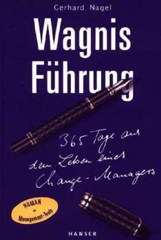 Hardcover Wagnis Führung: 365 Tage aus dem Leben eines Change-Managers [German] Book