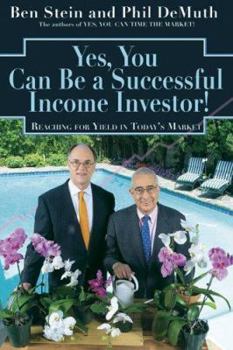 Paperback Yes, You Can Be a Successful, Income Investor: Reaching for Yield in Today's Market Book