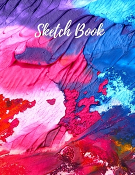 Sketch Book for Drawing: 8.5" X 11" (21.59 x 27.94 cm), 120 Large Blank Page Sketchbook for Drawing, Painting, Sketching and Creative Doodling, (Abstract Textured Paint Design Sketch Pad)