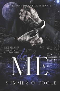 Dare Me: A Murder Mystery Romance (The Fox Family Crime Syndicate)