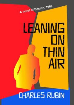 Paperback Leaning on Thin Air: A Novel of 1969 Boston Book