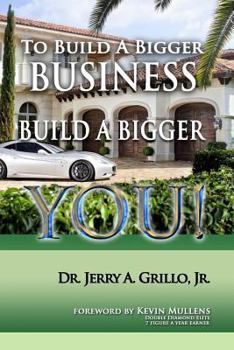 Paperback To Build a Bigger Business, Build a Bigger You! Book
