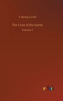 The Lives of the Saints; Volume 1