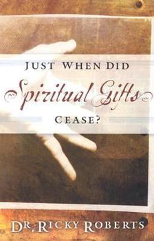 Paperback Just When Did Spiritual Gifts Cease? Book