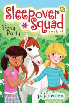 Pony Party! (Sleepover Squad) - Book #5 of the Sleepover Squad
