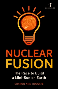 Paperback Nuclear Fusion: The Race to Build a Mini-Sun on Earth Book
