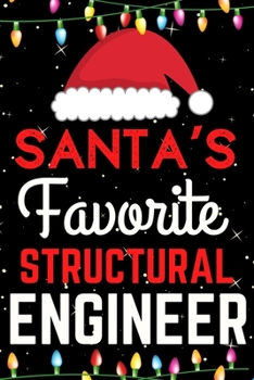 Paperback Santa's Favorite Structural Engineer: A Super Amazing Christmas Structural Engineer Journal Notebook.Christmas Gifts For Structural Engineer. Lined 10 Book