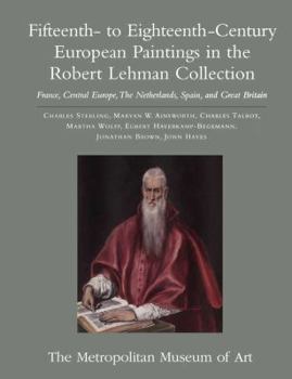 Paperback The Robert Lehman Collection: Volume 2, Fifteenth- To Eighteenth-Century European Paintings: France, Central Europe, the Netherlands, Spain, and Gre Book