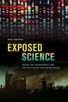 Paperback Exposed Science: Genes, the Environment, and the Politics of Population Health Book