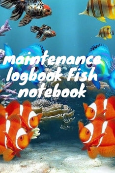 Paperback maintenance logbook Fish notebook: Type of fish and Number 120 pages (6"x 9") Book