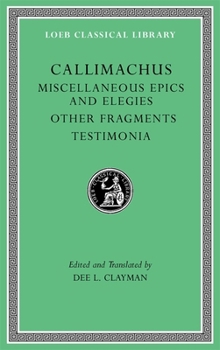 Hardcover Miscellaneous Epics and Elegies. Other Fragments. Testimonia Book