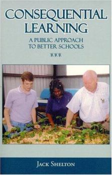 Hardcover Consequential Learning: A Public Approach to Better Schools Book