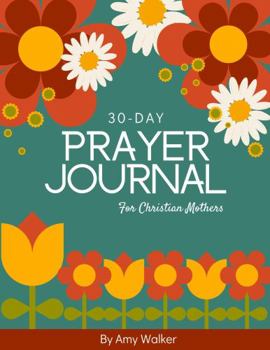 Paperback 30-day Prayer Journal for Christian Mothers Book