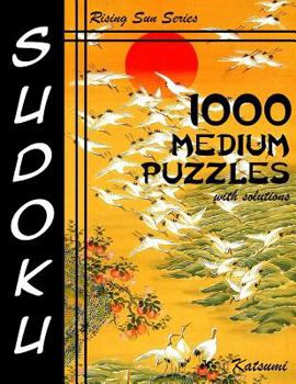Paperback 1000 Medium Sudoku Puzzles With Solutions: Rising Sun Series Book