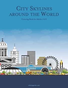 Paperback City Skylines around the World Coloring Book for Adults 7 & 8 Book