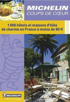Coups de coeur : 1000 hôtels et maisons d'hôte de charme en France à moins de 80€