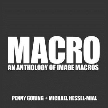 Paperback Macro: An Anthology of Image Macros Book