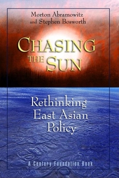 Paperback Chasing the Sun: Rethinking East Asian Policy Book
