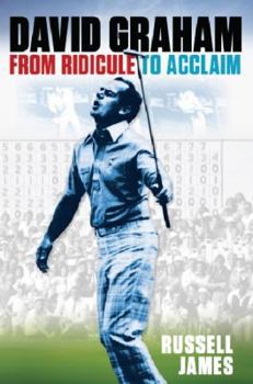 Paperback David Graham - From Ridicule to Acclaim Book